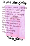  Abe Abel et  Sol Solomon - The Koran vs The Bible "There Isn't one Muslim who Doesn't Have a Demon Appointed to be his Constant Companion" Fight the Good Fight or Terrorize? No Salvation, No Holy Spirit, a Covenant With Demons - The Fall of Islam, #6.