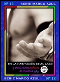  Marcos Sanz - En la habitación de al lado, y otros relatos eróticos de temática gay. Serie Marco Azul Nº 12.