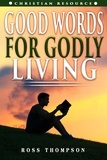  Ross Thompson - Good Words for Godly Living.