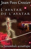  Jean-Yves Crozier - L'Avatar De L'Avatar - Le Funambule Acoustique, #27.