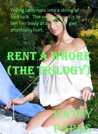  Kathy Parks - Rent A Whore (The Trilogy).