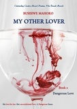  Busisiwe Mahoko - My Other Lover: Book 2: Dangerous Love.