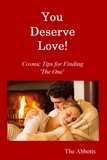  The Abbotts - You Deserve Love! : Cosmic Tips for Finding ‘The One’.