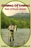  Douglas C. Myers - Streams of Dreams - Best of Bush Alaska.