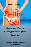  Lee Russell - Setting Sail: Nancy and Trevor's Kinky Caribbean Cruise, Book One.