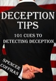  Spencer Coffman - Deception Tips: 101 Cues To Detecting Deception - Deception Tips, #1.