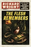  Richard Wright - The Flesh Remembers - The Lomax Chronicles, #1.