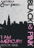  Grant Piercy - Black &amp; Pink (I Am Mercury series - Book 9) - I Am Mercury, #9.