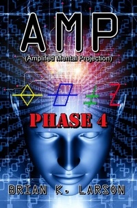  Brian K. Larson - Amp Phase 4 - A.M.P., #4.