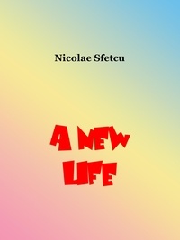  Nicolae Sfetcu - A New Life.