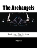  TD Barnes - The Archangels - The CIA Area 51 Chronicles, #2.