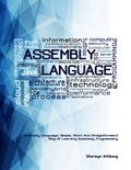  Sherwyn Allibang - Assembly Language:Simple, Short, And Straightforward Way Of Learning Assembly Programming.