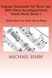  Michael Shaw - Popular Standards For Tenor Sax With Piano Accompaniment Sheet Music Book 1.