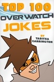  Tabitha Carrington - Top 100 Overwatch Jokes.