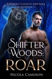  Nicola Cameron - Shifter Woods: Roar - Esposito County Shifters, #5.