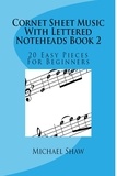  Michael Shaw - Cornet Sheet Music With Lettered Noteheads Book 2.