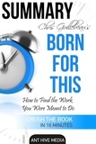  AntHiveMedia - Chris Guillebeau's Born For This:  How to Find the Work You Were Meant to Do | Summary.
