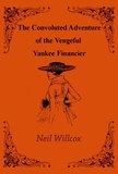  Neil Willcox - The Convoluted Adventure of the Vengeful Yankee Financier - Von Schneemann, #2.