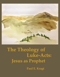  Paul Kragt - The Theology of Luke-Acts: Jesus as Prophet.
