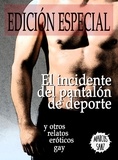  Marcos Sanz - El incidente del pantalón de deporte y otros relatos eróticos gay. Edición Especial.