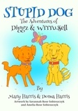  Mary Harris et  Donna Harris - Stupid Dog: The Adventures of Diggz &amp; Wrrrussell.