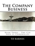  TD Barnes - The Company Business - The CIA Area 51 Chronicles, #3.