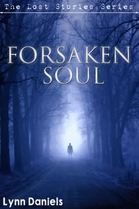  Lynn Daniels - Forsaken Soul - The Lost Stories, #4.