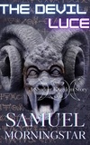  Samuel Morningstar - The Devil Luce: A Shadow Kingdom Story - Shadow Kingdom Expanded Mythology, #2.