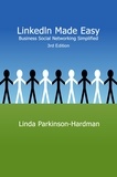  Linda Parkinson-Hardman - Linkedin Made Easy: Business Social Networking Simplified.