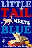  Patricia Furstenberg - Little Tail Meets Blue, Happy Friends Series - Happy Friends, #3.