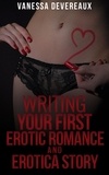  Vanessa Devereaux - Writing Your First Erotic Romance and Erotica Story.
