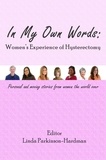  Linda Parkinson-Hardman - In My Own Words: Women's Experience Of Hysterectomy.