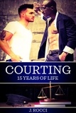  J Rocci - Courting: 15 Years of Life - Courting, #7.