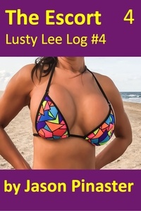  Jason Pinaster - The Escort, Lusty Lee Log #4 - Lusty Lee's Logs, #5.