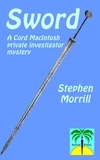  Stephen Morrill - Sword - Cord MacIntosh, Private Investigator, #2.