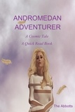  The Abbotts - Andromedan Adventurer - A Cosmic Tale - A Quick Read Book.