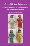  Ruth Braatz - Cozy Winter Pajamas - Knitting Patterns fit American Girl and other 18-Inch Dolls.