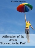  Victoria - Affirmation of the dream "Forward to the Past".