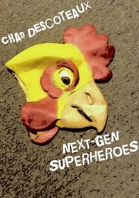  Chad Descoteaux - Next-Gen Superheroes - Working-Class Superheroes, #3.