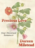  Doreen Milstead - Precious Love (Four Historical Romances).