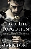  Mark Lord - For a Life Forgotten - Stonehearted, #3.