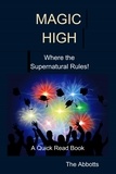  The Abbotts - Magic High - Where the Supernatural Rules! - A Quick Read Book.
