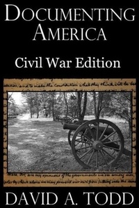  David Todd - Documenting America: Civil War Editiion.