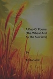  A. J. Junamb - A Duo Of Poems ( The Wheat And As The Sun Sets).