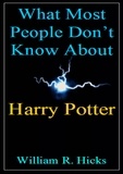  William R. Hicks - What Most People Don't Know About Harry Potter - What Most People Don't Know..., #7.