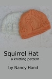  Nancy Hand - Squirrel Hat - A Knitting Pattern.