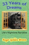  Roger Golden Brown - 33 Years of Dreams, LIfe's Nighttime Narrative.