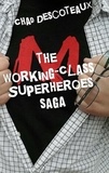  Chad Descoteaux - Working-Class Superheroes (Saga Edition).
