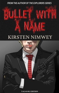  Kirsten Nimwey - Bullet With A Name (Tagalog Edition).
