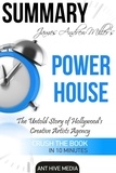  AntHiveMedia - James Andrew Miller’s Powerhouse: The Untold Story of Hollywood’s Creative Artists Agency | Summary.